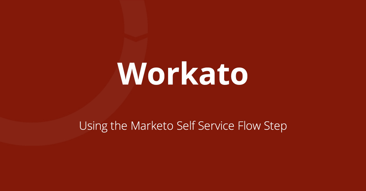 Workato Repeat Step Using Marketo Flow Step Service with Workato - Jason Raisleger